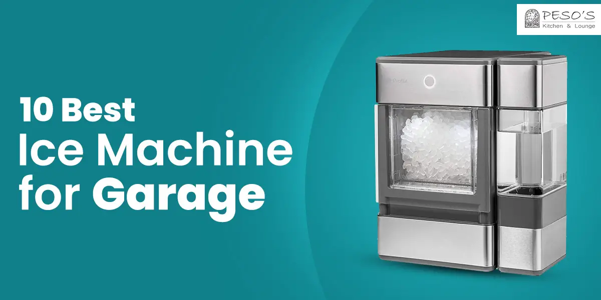 10 Best Ice Machine for Garage 2023 Peso's Ice