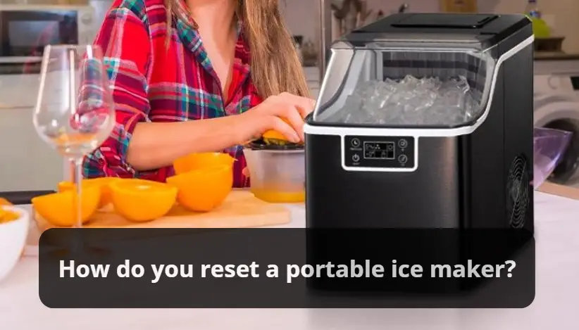 How do you reset a portable ice maker?